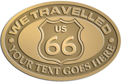 Custom Crest - customized and personalized your way - Route 66 - US 66 - your text - we travelled, route 66, route sixty six, route sixty-six, historic highway, historic road, mother road, metal